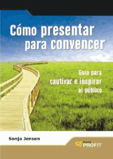 Cmo presentar para convencer. Ebook.  SONJA JENSEN