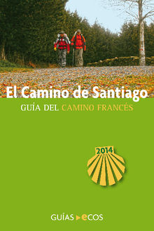 El Camino de Santiago. Gua del Camino francs.  Autores varios