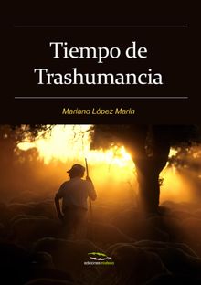 Tiempo de Trashumancia.  Mariano Lpez Marn