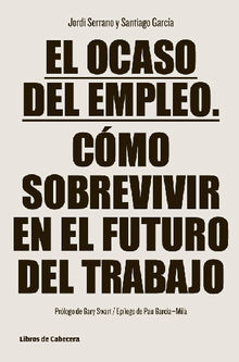 El ocaso del empleo.  Jordi Serrano Prez