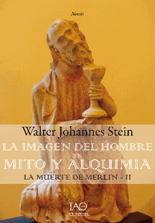 La Imagen del Hombre en Mito y Alquimia.  Walter Johannes Stein