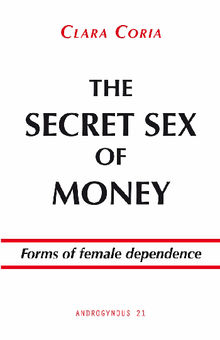 The secret sex of money.  Clara Coria