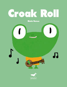 Croak Roll.  Mara Ramos 