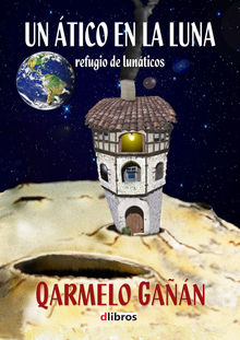 Untico en la Luna: refugio de lunticos.  Qarmelo Gan