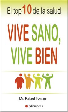 Vive sano, vive bien.  Rafael Torres