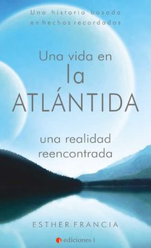 Una vida en la Atlntida.  Esther Francia