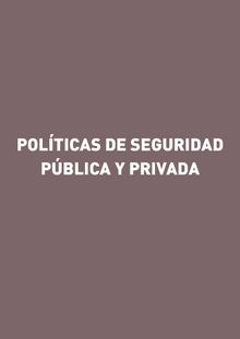 Polticas de Seguridad Pblica y Privada.  Gorgonio Martnez Atienza