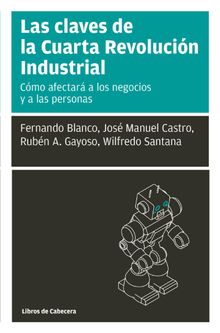 Las claves de la Cuarta Revolucin industrial .  Wilfredo Santana