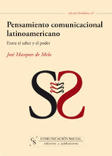 Pensamiento comunicacional latinoamericano.  Jos Marques de Melo