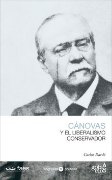 Antonio Cnovas y el liberalismo conservador.  Carlos Dard Morales