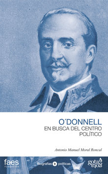 ODonnell. En busca del centro poltico.  Antonio Manuel Moral Roncal