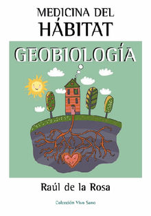 Medicina del hbitat. Geobiologa.  Ral de la Rosa