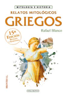 Relatos mitolgicos griegos.  Rafael Blanco