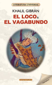 El loco / El vagabundo.  Khalil Gibran