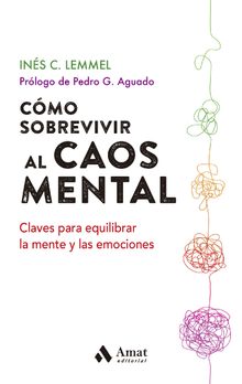 Cmo sobrevivir al caos mental.  Ins C. Lemmel