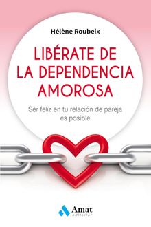 Librate de la dependencia amorosa. Ebook..  Hlne Roubeix