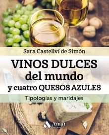 Vinos dulces del mundo y cuatro quesos azules.  Sara Castellv de Simn