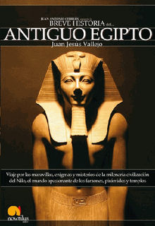 Breve historia del Antiguo Egipto.  Juan Jesus Vallejo