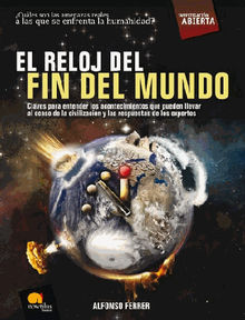 El reloj del fin del mundo.  Alfonso Ferrer