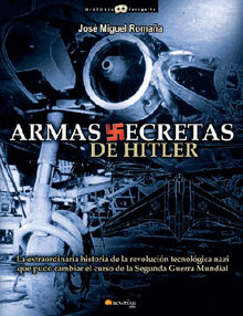 Armas secretas de Hitler.  Jos Miguel Romaa