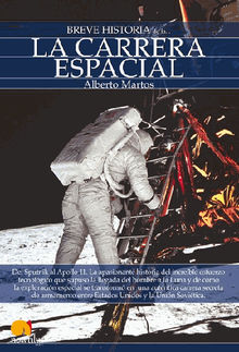 Breve historia de la carrera espacial.  Alberto Martos Rubio