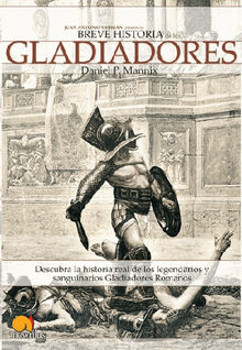 Breve historia de los gladiadores.  Daniel Mannix