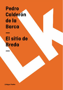 El sitio de Breda.  Pedro Caldern de la Barca