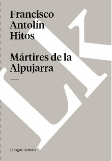 Mrtires de la Alpujarra.  Antoln Hitos