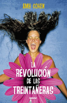 La revolucin de las treintaeras.  Amy Cohen