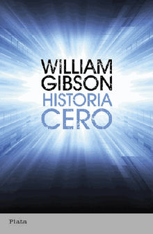 Historia cero.  William Gibson