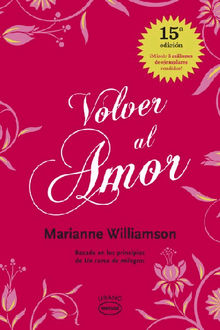 Volver al amor.  Marianne Williamson