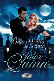 Bajo el brillo de la luna (Las hermanas Lyndon 1).  Julia Quinn