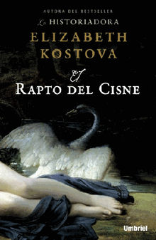 El rapto del cisne.  Elizabeth Kostova