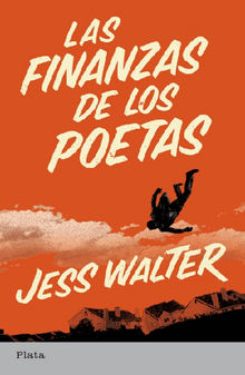 Las finanzas de los poetas.  Jess Walter