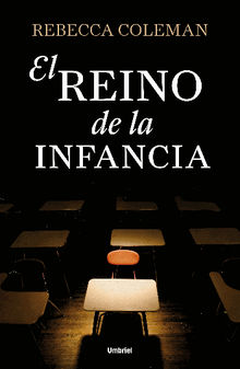 El reino de la infancia.  Rebecca Coleman