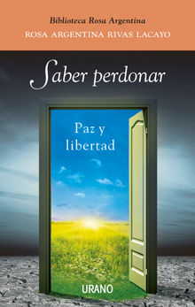 Saber perdonar.  Rosa Argentina Rivas Lacayo