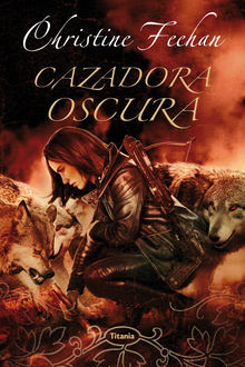 Cazadora oscura.  Christine Feehan