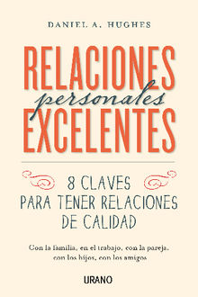 Relaciones personales excelentes.  Daniel Hughes