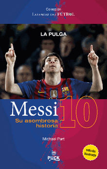 Messi: su asombrosa historia.  Michael Part