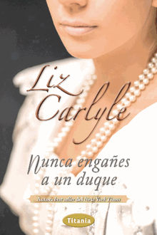 Nunca engaes a un duque.  Liz Carlyle