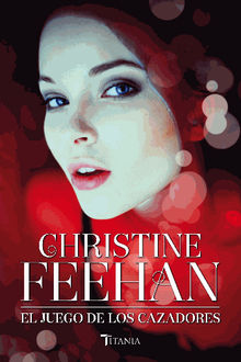 El juego de los cazadores.  Christine Feehan