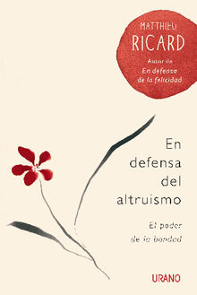 En defensa del altruismo.  Matthieu Ricard