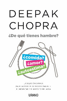 De qutienes hambre?.  Deepak Chopra