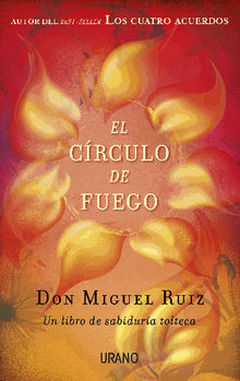 El crculo de fuego.  Miguel Ruiz