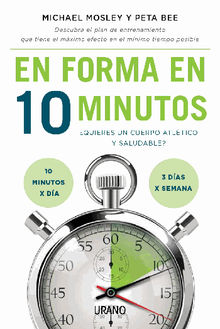 En forma en 10 minutos.  Michael Mosley