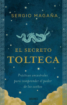 El secreto tolteca.  Sergio Magaa