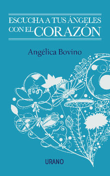 Escucha a tusngeles con el corazn.  Anglica Bovino