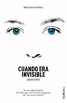 Cuando era invisible.  Martin Pistorius