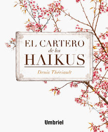 El cartero de los Haikus.  Denis Thriault