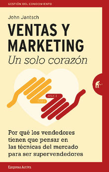 Ventas y Marketing. Un solo corazn.  John Jantsch